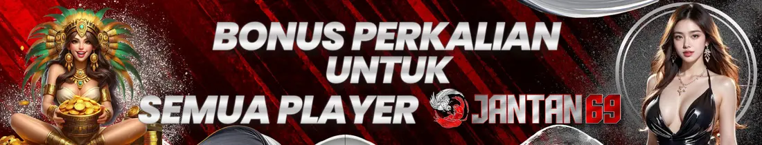 BONUS PERKALIAN UNTUK SEMUA PLAYER JANTAN69